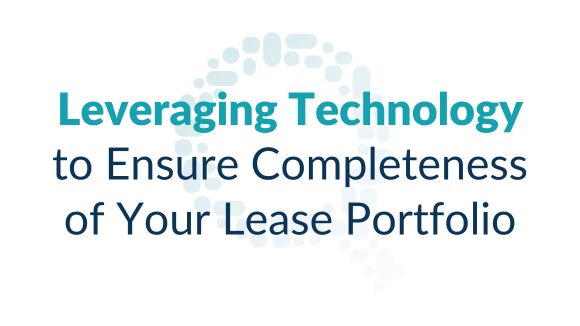 Leveraging Technology to Ensure Completeness of Your Lease Portfolio